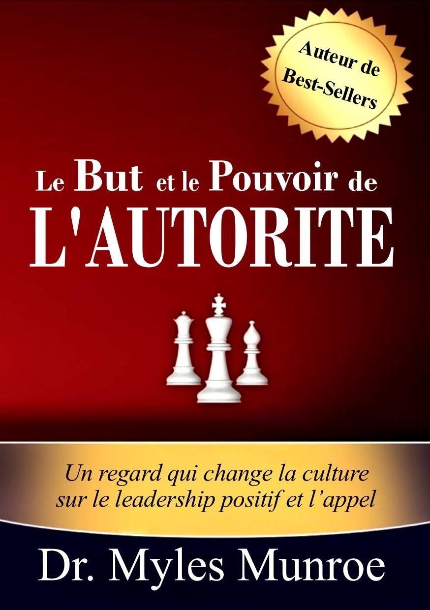 Comprendre le but et le pouvoir de l'autorité_ Myles Munroe